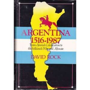  Argentina, 1516 1987 From Spanish Colonization to the 