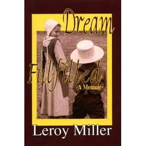  Dream Fulfilled A Memoir (9781601261090) Leroy Miller 