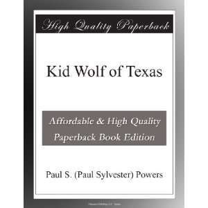  Kid Wolf of Texas Paul S. (Paul Sylvester) Powers Books