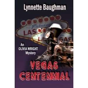  Vegas Centennial (An Olivia Wright Mystery) (9781590886847 