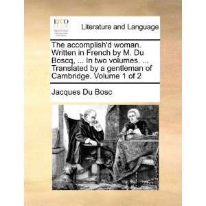   of Cambridge. Volume 1 of 2 (9781140950691) Jacques Du Bosc Books