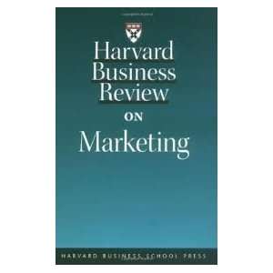  Harvard Business Review on Marketing 1st (first) editon 