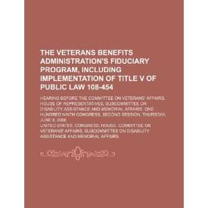  The Veterans Benefits Administrations fiduciary program 