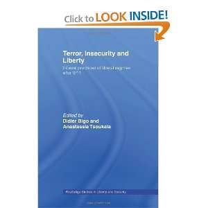  Terror, Insecurity and Liberty Illiberal Practices of Liberal 