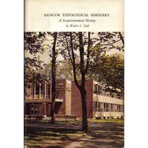  Bangor Theological Seminary A Sesquicentennial History 