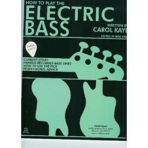  HOW TO PLAY ELECTRIC BASS CHORDS BY CAROL KAYE CAROL KAYE 