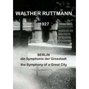  Berlin Symphony of a Great City [SILENT VERSION] Walter 
