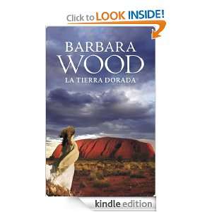 La tierra dorada (Ficcion (grijalbo)) (Spanish Edition) Wood Barbara 