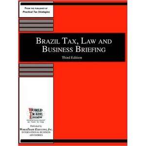  Brazil Tax, Law and Business Briefing Third Edition 