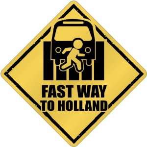  New  Fast Way To Holland  Crossing Country