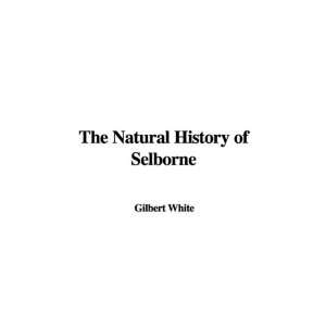  The Natural History of Selborne (9781437812206) Gilbert 