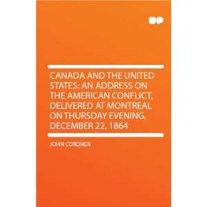  Canada and the United States an Address on the American 