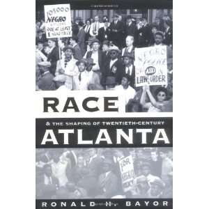  Race and the Shaping of Twentieth Century Atlanta (Fred W 