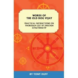  Words of the Old Dog Vijay (9789937883641) Lama Tony Duff Books