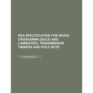  REA specification for wood crossarms (solid and laminated 