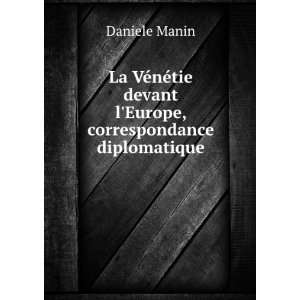   tie devant lEurope, correspondance diplomatique Daniele Manin Books