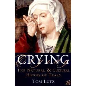  Crying The Natural and Cultural History of Tears 