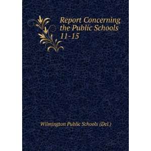   the Public Schools. 11 15 Wilmington Public Schools (Del.) Books