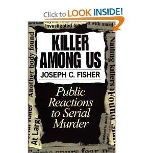  Killer Among Us: Public Reactions to Serial Murder 