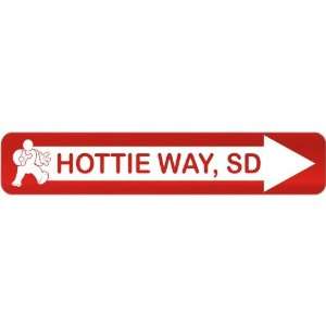  New  Hottie Way , South Dakota  Street Sign State: Home 