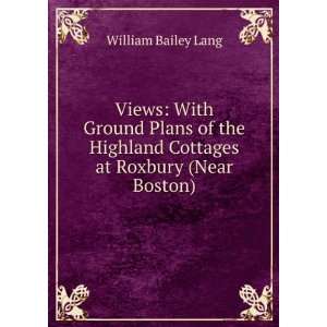  Views With Ground Plans of the Highland Cottages at 