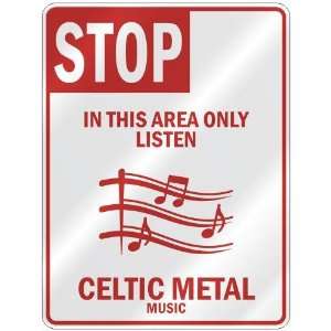  STOP  IN THIS AREA ONLY LISTEN CELTIC METAL  PARKING SIGN 