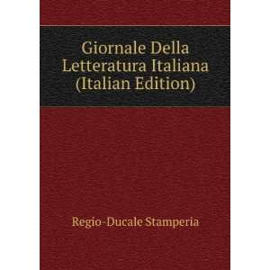   Letteratura Italiana (Italian Edition): Regio Ducale Stamperia: Books