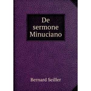  De sermone Minuciano Bernard Seiller Books