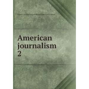   journalism. 2 American Journalism Historians Association Books