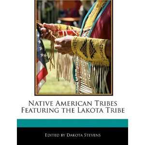  Native American Tribes Featuring the Lakota Tribe 