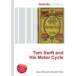  Tom Swift and His Motor Cycle Ronald Cohn Jesse Russell 