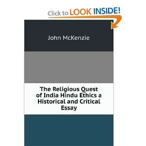  The Religious Quest of India Hindu Ethics a Historical and 