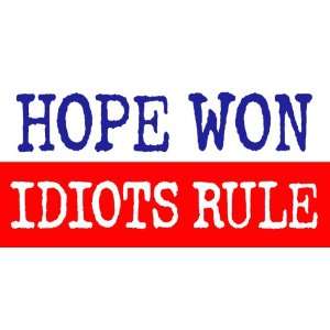  Hope Won   Idiots Rule   anti obama bumper sticker decal 