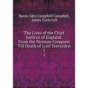   Lord Tenterden. 5 James Cockcroft Baron John Campbell Campbell Books