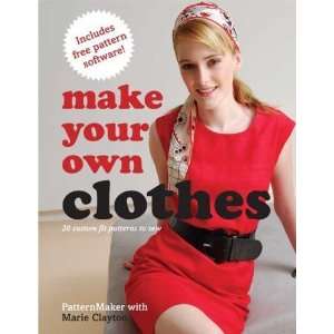  Make Your Own Clothes 20 Custom Fit Patterns to Sew  N/A 