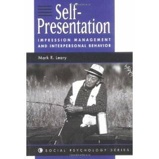 Self presentation Impression Management And Interpersonal Behavior 