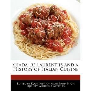   History of Italian Cuisine (9781241614614) Kourtney Johnson Books