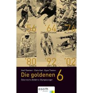 Die goldenen 6 Österreichs Abfahrts Olympiasieger  Karl 