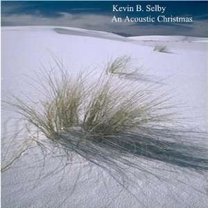 Acoustic Christmas Kevin B Selby  Musik