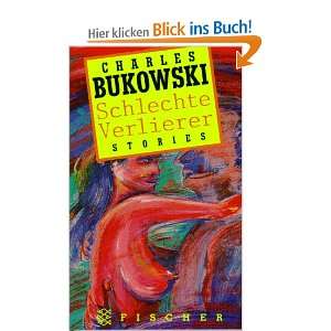 Schlechte Verlierer  Charles Bukowski Bücher