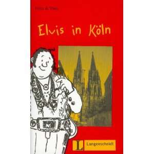 Elvis in Köln Stufe 1. Deutsch als Fremdsprache in 3 Stufen Elvis 
