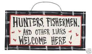 IMs Hunters, Fisherman, and Other Liars Welcome Sign  