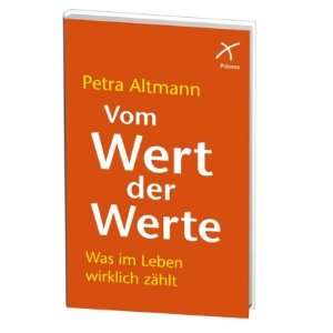   Werte Was im Leben wirklich zählt  Petra Altmann Bücher
