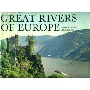    Great Rivers of Europe (9781199280084) Alan, Et Al Bullock Books