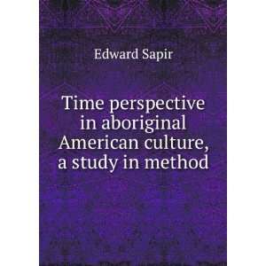   in aboriginal American culture, a study in method Edward Sapir Books