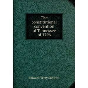   convention of Tennessee of 1796 Edward Terry Sanford Books