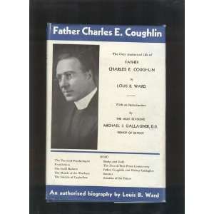  Father Charles E. Coughlin, an Authorized Biography Books