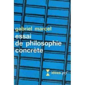  Essai de philosophie concrete Gabriel Marcel Books