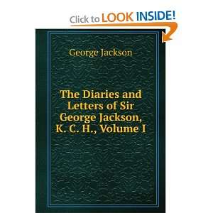   of Sir George Jackson, K. C. H., Volume I: George Jackson: Books