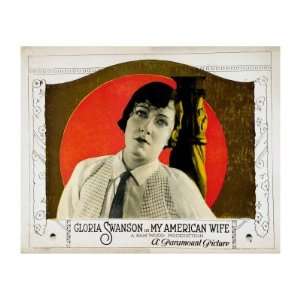 My American Wife, Gloria Swanson, 1922 Movie Premium Poster Print 